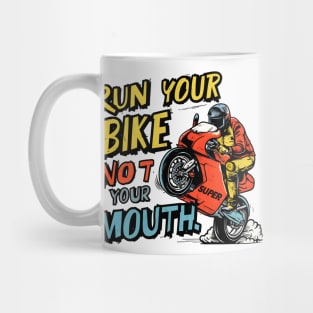 Run your bike not your mouth fun race tee 4 Mug